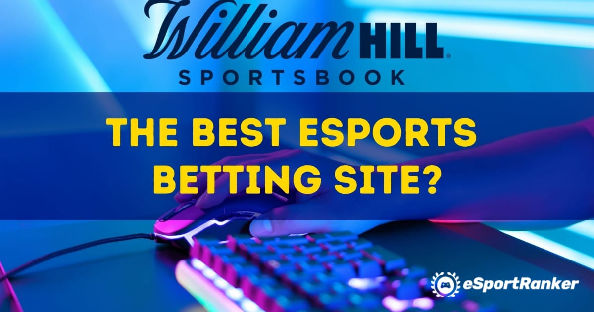 William Hill; a legjobb e-sport fogadási oldal?